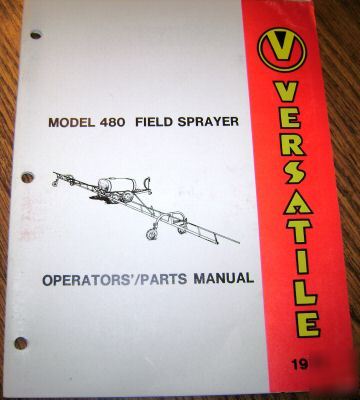 Versatile 480 field sprayer operator's & parts manual 