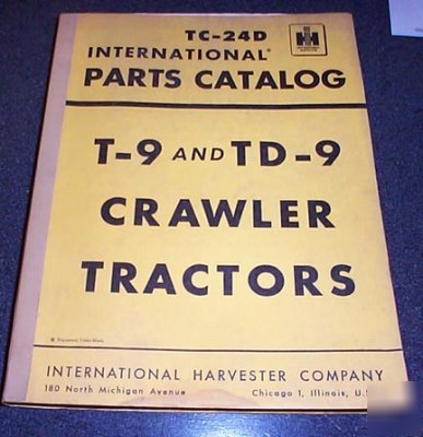Ih t-9/td-9 TD9 crawler tractor parts manual 
