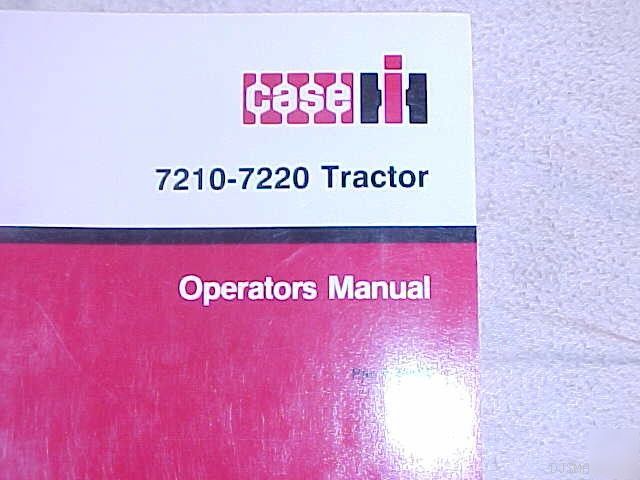 Ih case 7210 7220 tractor operator manual rac 9 - 24680