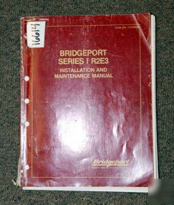 Bridgeport series i R2E3 installbmaintenance manual