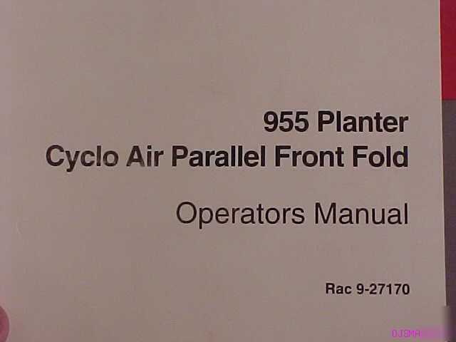 Ih case 955 planter cyclo air parallel operators manual