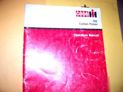 Operator's manual ih 782 cotton pickers see discript