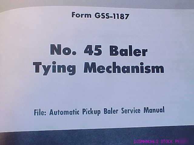 Ih 45 baler tying mechanism service manual