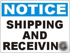 Notice shipping & receiving sign ship receive dept 