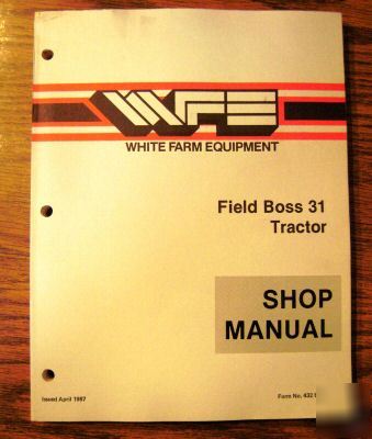 White dealers field boss 31 tractor service shop manual