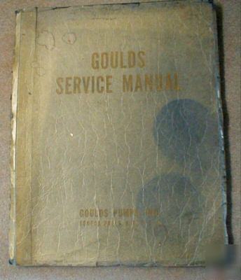 Goulds pumps service & parts manual 100+/- pages c.1950
